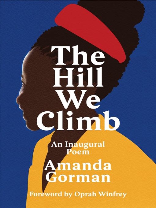 Title details for The Hill We Climb by Amanda Gorman - Wait list